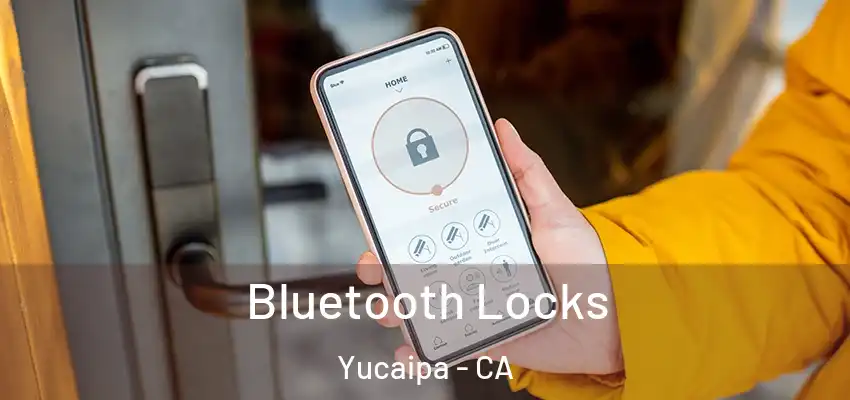  Bluetooth Locks Yucaipa - CA