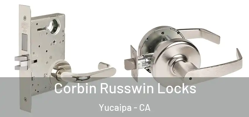 Corbin Russwin Locks Yucaipa - CA