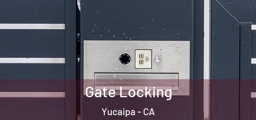  Gate Locking Yucaipa - CA