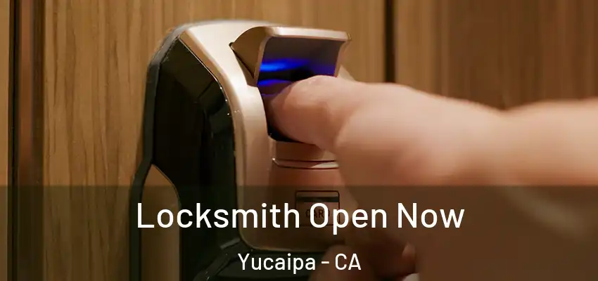  Locksmith Open Now Yucaipa - CA